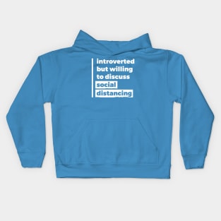 Introverted but willing to discuss social distancing (Pure White Design) Kids Hoodie